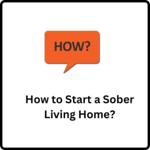How to Start a Sober Living Home