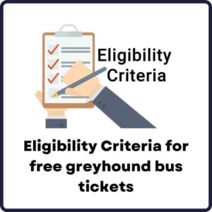 Eligibility Criteria for free greyhound bus tickets