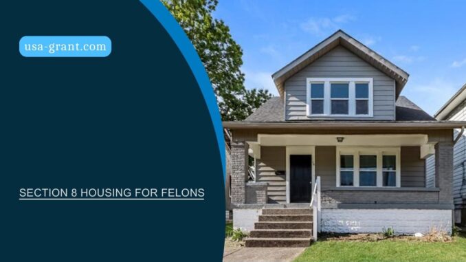 Section 8 Housing for Felons