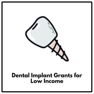 Dental Implant Grants for Low Income