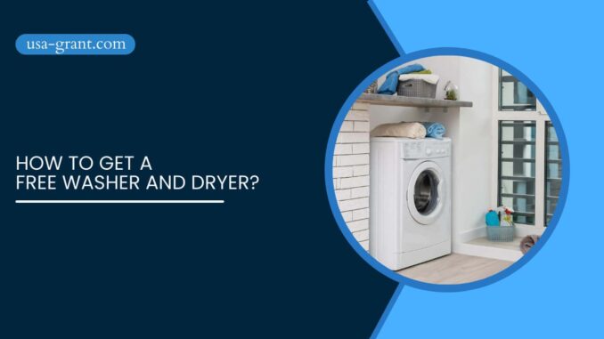 How to Get a Free Washer and Dryer?