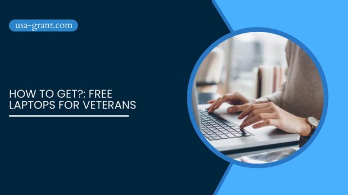 How To Get Free Laptops for Veterans