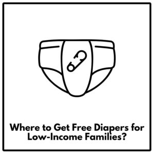 Where to Get Free Diapers for Low-Income Families?