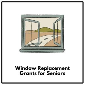 Window Replacement Grants for Seniors