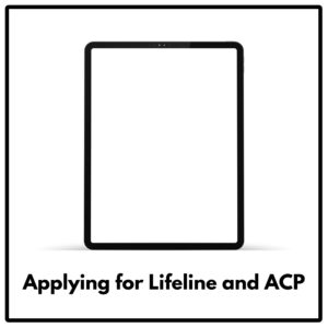 Applying for Lifeline and ACP