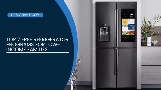 Top 7 Free Refrigerator Programs For Low-Income Families