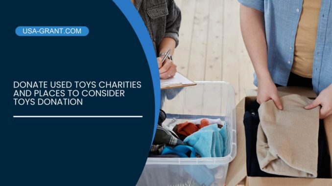Donate Used Toys Charities and Places to Consider Toys Donation