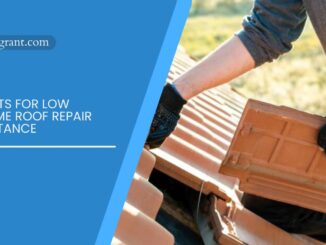 Grants for Low Income Roof Repair Assistance