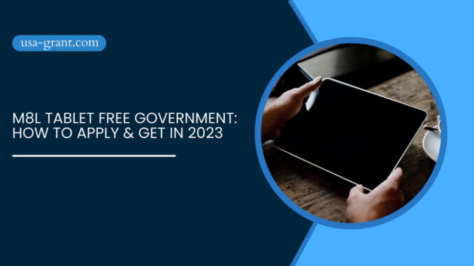 M8L Tablet Free Government: How to Apply & Get In 2023