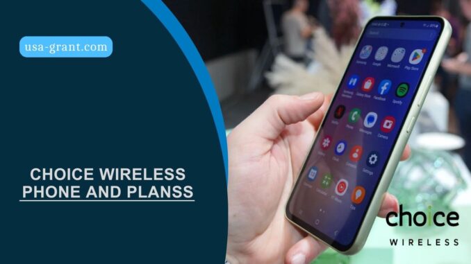 Choice Wireless Phone and Plans