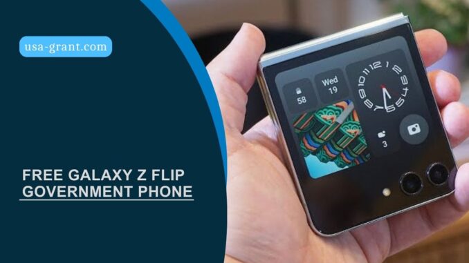 Free Galaxy Z Flip Government Phone