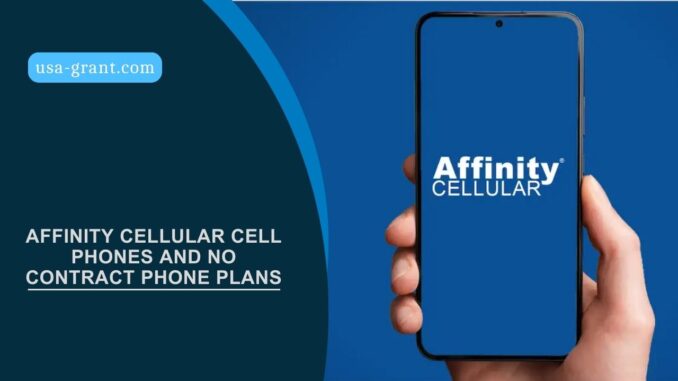 Affinity Cellular Cell Phones and No Contract Phone Plans