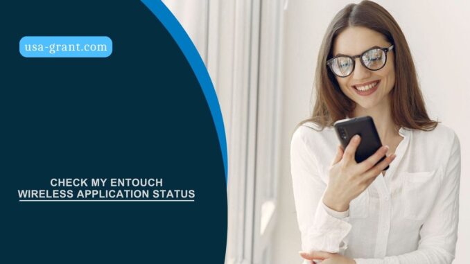 How to Check My enTouch Wireless Application Status