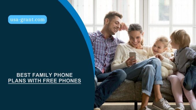 Best Family Phone Plans With Free Phones