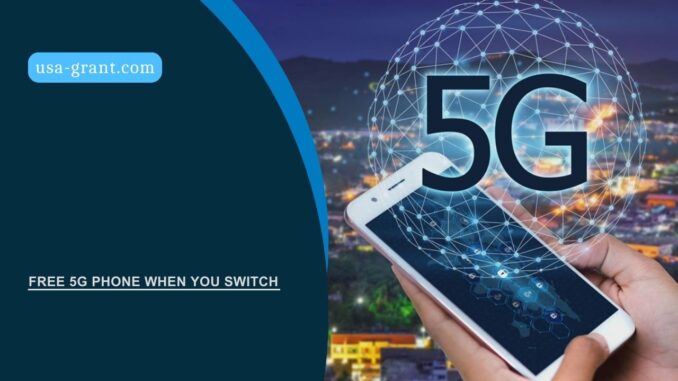 Free 5G Phone When You Switch