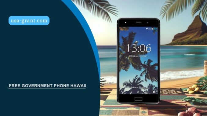 Free Government Phone Hawaii