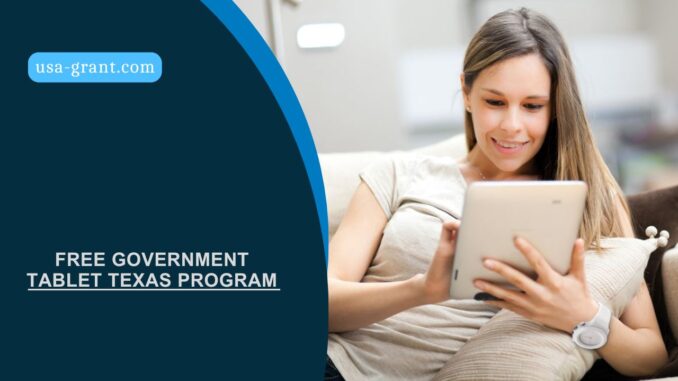 Free Government Tablet Texas Program