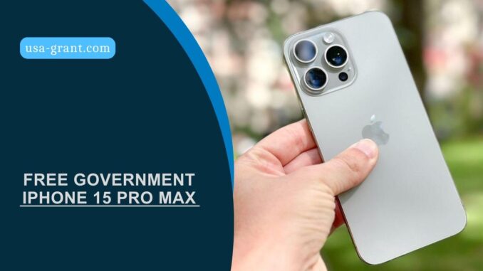 Free Government iPhone 15 Pro Max
